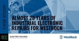Read more about the article Almost 20 years of industrial electronic repairs for WestRock