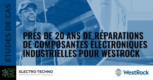 Read more about the article Près de 20 ans de réparations de composantes électroniques industrielles pour WestRock
